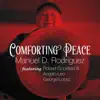 Manuel D. Rodriguez - Comforting Peace (feat. Robert Cockfield III, Angelo Leo & George Lopez) - Single